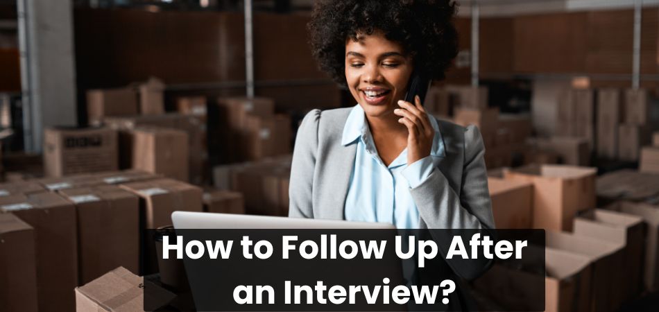 How to Follow Up After an Interview