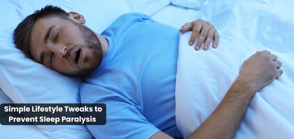 Simple Lifestyle Tweaks to Prevent Sleep Paralysis